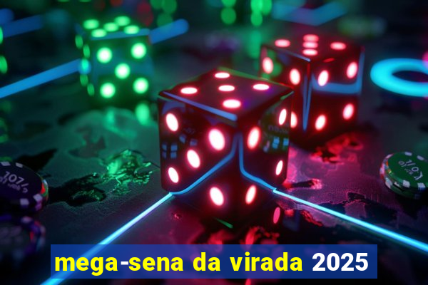 mega-sena da virada 2025
