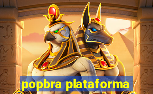 popbra plataforma