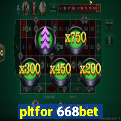 pltfor 668bet