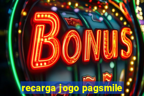 recarga jogo pagsmile