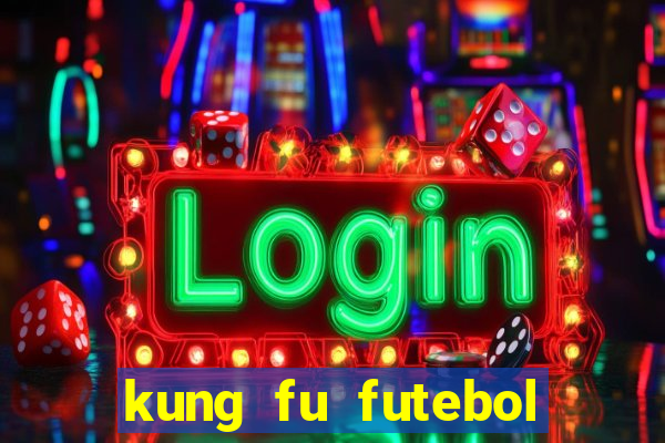kung fu futebol clube download dublado