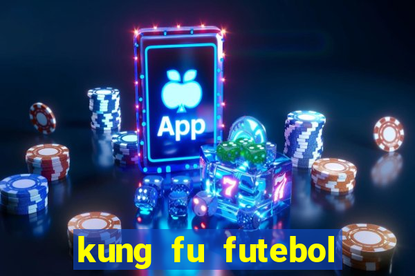 kung fu futebol clube download dublado