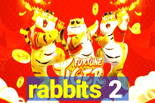 rabbits 2