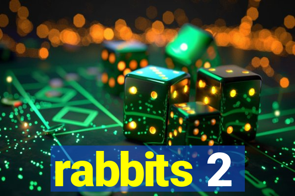 rabbits 2