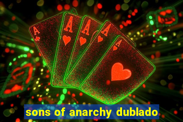 sons of anarchy dublado