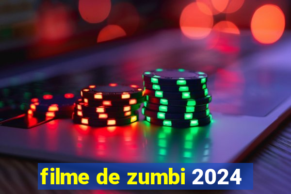 filme de zumbi 2024