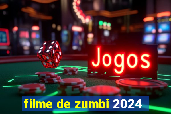 filme de zumbi 2024