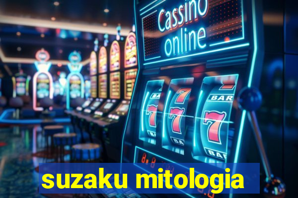 suzaku mitologia