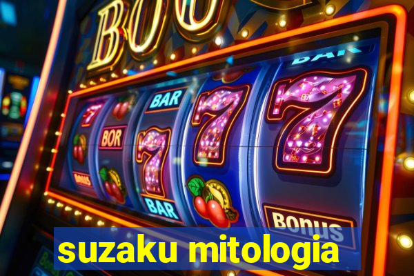suzaku mitologia