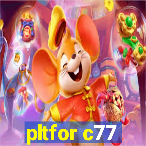 pltfor c77
