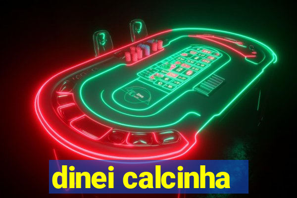 dinei calcinha
