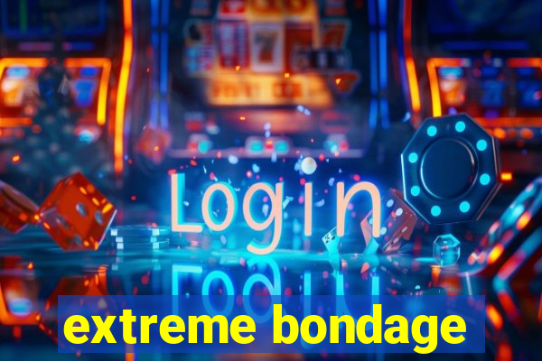 extreme bondage