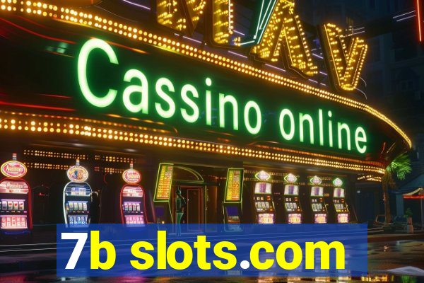 7b slots.com