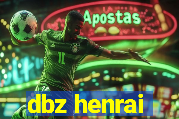 dbz henrai