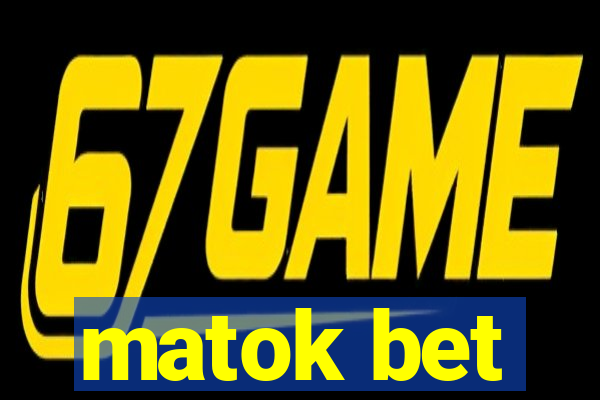matok bet