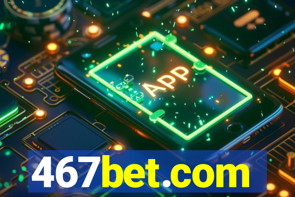467bet.com