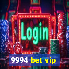9994 bet vip