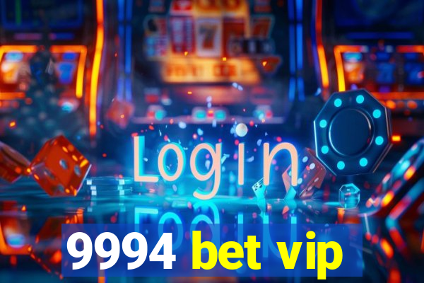 9994 bet vip