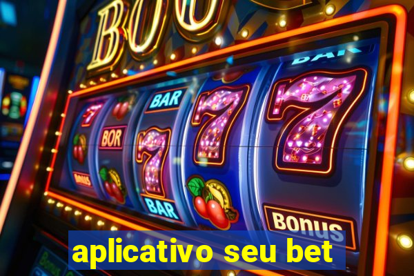 aplicativo seu bet