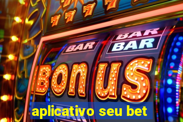 aplicativo seu bet
