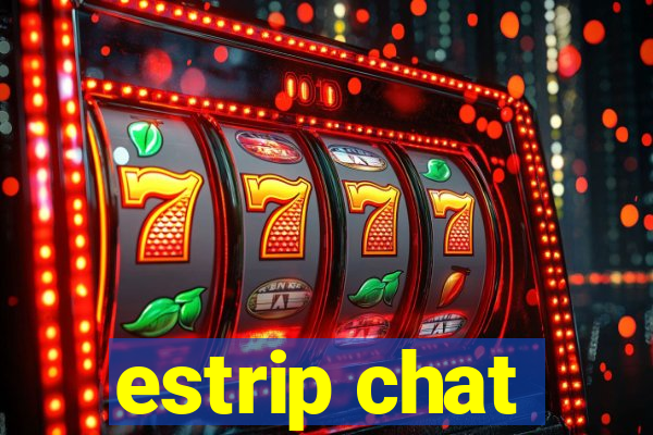 estrip chat