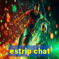 estrip chat