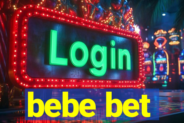 bebe bet