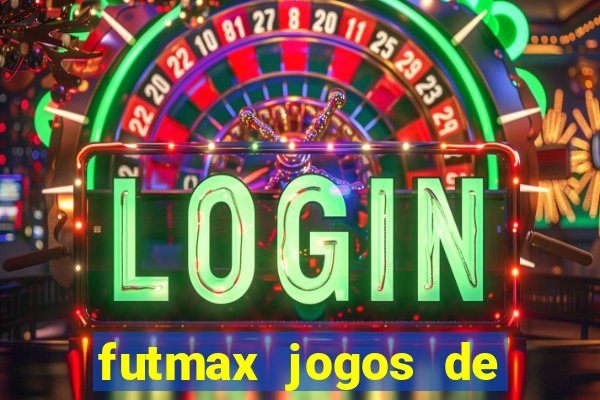 futmax jogos de hoje ao vivo