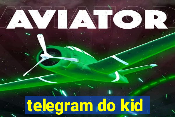 telegram do kid