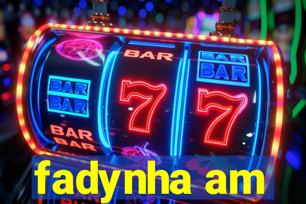 fadynha am