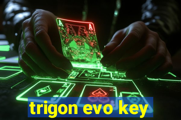 trigon evo key