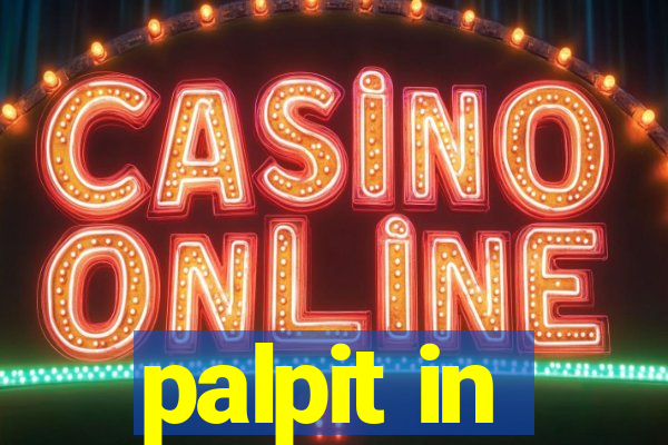 palpit in