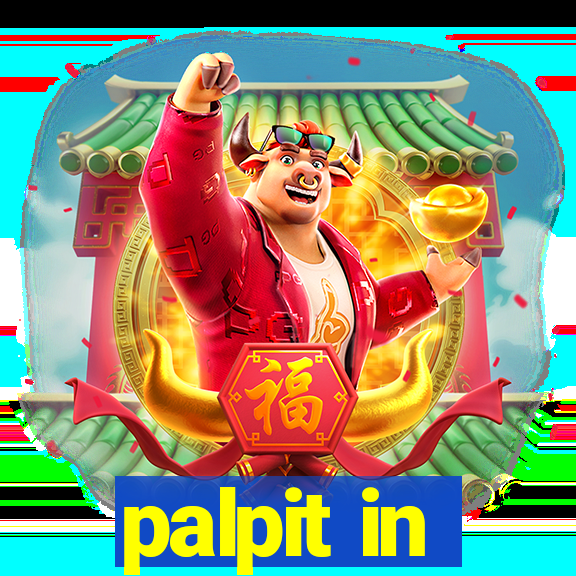 palpit in