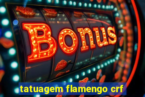 tatuagem flamengo crf