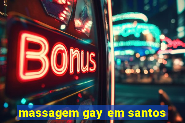 massagem gay em santos