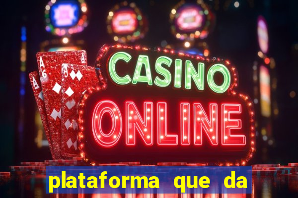 plataforma que da bonus sem deposito