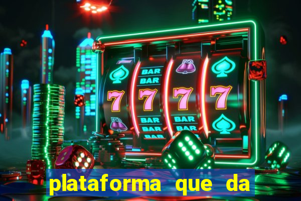 plataforma que da bonus sem deposito