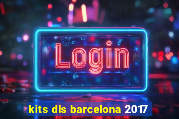 kits dls barcelona 2017