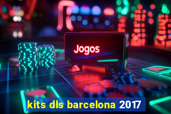 kits dls barcelona 2017