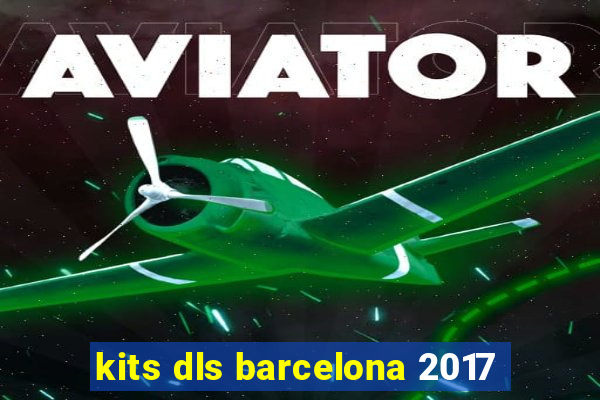 kits dls barcelona 2017
