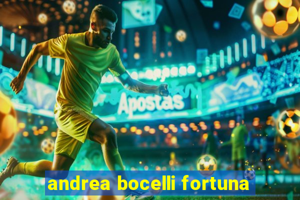 andrea bocelli fortuna