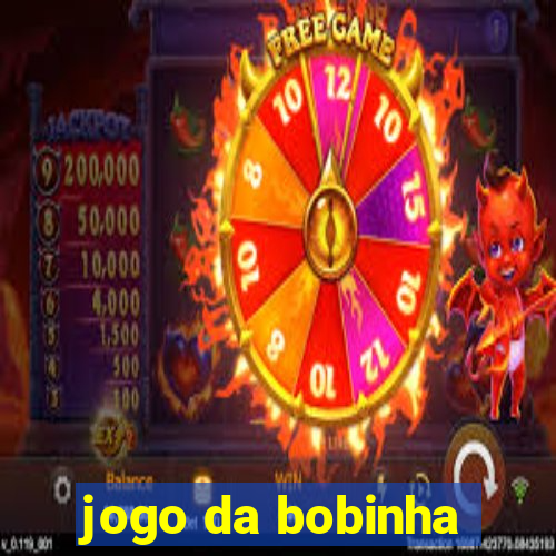 jogo da bobinha