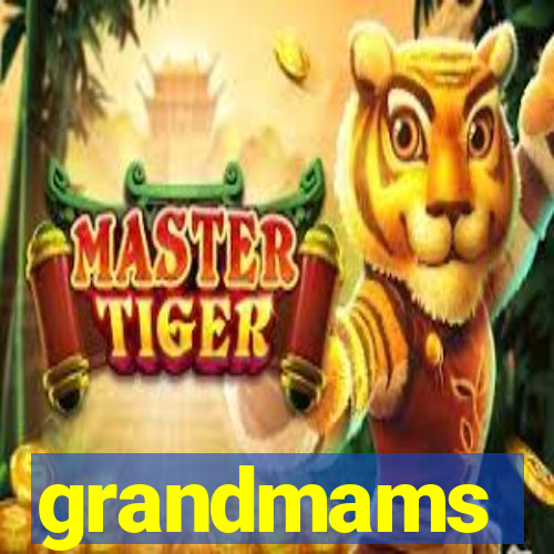 grandmams