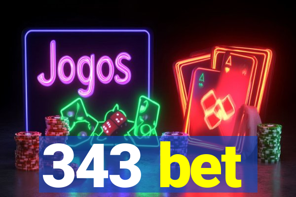 343 bet