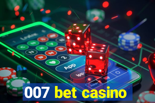 007 bet casino