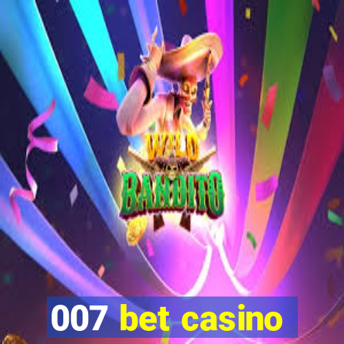 007 bet casino