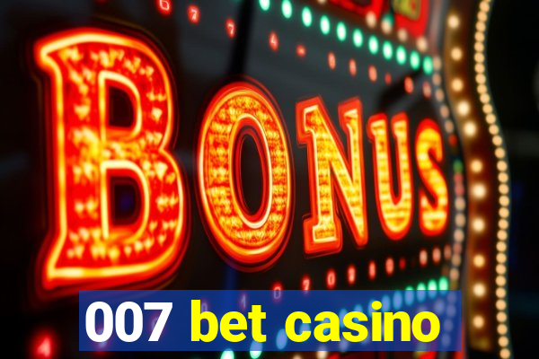 007 bet casino