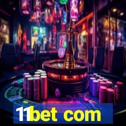 11bet com