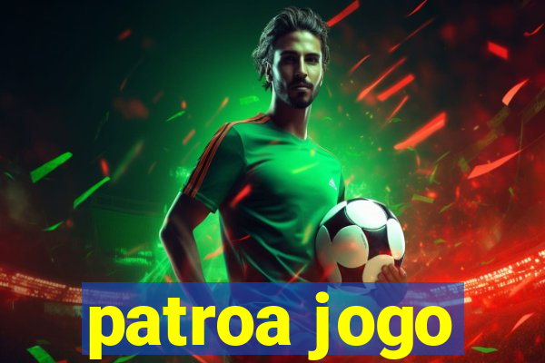 patroa jogo