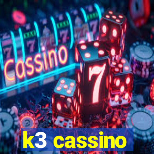 k3 cassino